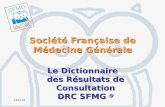 Société Française de Médecine Générale Le Dictionnaire des Résultats de Consultation DRC SFMG @