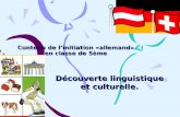 Contenu de linitiation «allemand» en classe de 5ème Découverte linguistique et culturelle.