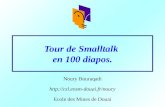 Tour de Smalltalk en 100 diapos. Noury Bouraqadi   Ecole des Mines de Douai