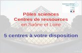 Pôles sciences Centres de ressources en Saône et Loire 5 centres à votre disposition.