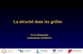 La sécurité dans les grilles Yves Denneulin Laboratoire ID/IMAG.