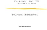 STRATEGIE de DISTRIBUTION ESCI de lAIN 2007- 2008 MASTER 1 2° année Guy BONNEPART.