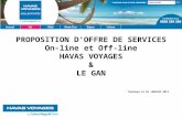Toulouse le 03 JANVIER 2012 PROPOSITION DOFFRE DE SERVICES On-line et Off-line HAVAS VOYAGES & LE GAN.