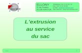 V 1.7 1 Lextrusion au service du sac ELLONY ZI du Pradon 01130 NANTUA Téléphone :04 74 75 97 70 Fax : 04 74 75 33 08 E-mail : sei@sei-nantua.comsei@sei-nantua.com.