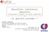 Nouvelles substances dopantes (nouveaux risques ou déjà réalités ?) et quelles parades ? Xavier Bigard Professeur agrégé du Val-de-Grâce Agence française.