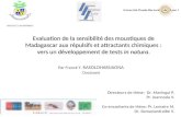 Directeurs de thèse: Dr. Mavingui P. Pr. Jeannoda V. Co-encadrants de thèse: Pr. Lemaire M. Dr. Ramanandraibe V. Evaluation de la sensibilité des moustiques.