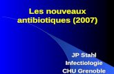 Les nouveaux antibiotiques (2007) JP Stahl Infectiologie CHU Grenoble