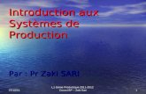 21/05/2014 L1 Génie Productique 2011-2012 Cours ISP – Zaki Sari1 Introduction aux Systèmes de Production Par : Pr Zaki SARI.