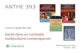 Bibliothèque Saint-Jean Octobre 2013 ANTHE 393 Travail dapplication #3: Santé dans un contexte multiculturel contemporain.