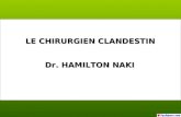 Dr. HAMILTON NAKI LE CHIRURGIEN CLANDESTIN. Hamilton Naki, un sudafricain noir de 78 ans, mouru en mai 2005. La nouvelle ne parut pas sur les journaux,
