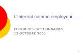 1 Linternat comme employeur FORUM DES GESTIONNAIRES 13 OCTOBRE 2005.
