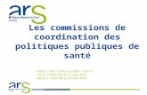 1 Les commissions de coordination des politiques publiques de santé Article L 1432-13 de la Loi HPST – Titre IV Décret n°2010-346 du 31 mars 2010 Décret.