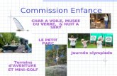Commission Enfance CHAR A VOILE, MUSEE DU VERRE, & NUIT A SERY Journée olympiade LE PETIT PARC Terrains dAVENTURE ET MINI-GOLF.