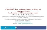 Fiscalité des entreprises: enjeux et perspectives La Suisse et lUnion européenne Prof. Dr. Robert Danon Professeur ordinaire de droit fiscal à lUniversité