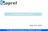 Association des Professionnels de la Réassurance en France Présentation APREF Association des professionnels de la réassurance en France Septembre 2008.