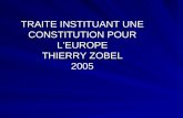 TRAITE INSTITUANT UNE CONSTITUTION POUR LEUROPE THIERRY ZOBEL 2005.