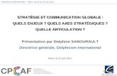 Séminaire Communication – Paris / du 20 au 24 Juin 2011 STRATÉGIE ET COMMUNICATION GLOBALE : QUELS ENJEUX ? QUELS AXES STRATÉGIQUES ? QUELLE ARTICULATION.