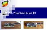 1 ER2 : Presentation du bus I2C. 2 Le bus I2C Philips Le bus I2C ou Inter-IC-Communication est ce que lon appelle un bus de communication série synchrone.