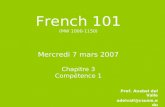 French 101 (MW 1000-1150) Mercredi 7 mars 2007 Chapitre 3 Compétence 1 Prof. Anabel del Valle adelvall@csusm.edu.