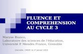 Maryse Bianco, Laboratoire des sciences de léducation, Université P. Mendès France, Grenoble FLUENCE ET COMPREHENSION AU CYCLE 3 Grenoble, CRDP, le 27.