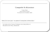 Composite et Décorateur 1 Composite & décorateur Notes de cours java : les patterns Composite et Décorateur Cnam Paris jean-michel Douin Version du 1er.