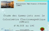 1 Guénolé BOURDAUD Guenole.bourdaud@subatech.in2p3.fr Étude des Gamma-jets avec le Calorimètre Électromagnétique (EMCal) dALICE au LHC Rencontres PQG-France.
