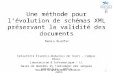 1 Une méthode pour lévolution de schémas XML préservant la validité des documents Denio Duarte 1 1 Boursier du gouvernement brésilien - CAPES Université