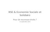 RSE & Economie Sociale et Solidaire Pour de nouveaux droits ? 21 septembre 2011.