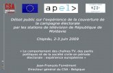 Débat public sur lexpérience de la couverture de la campagne électorale par les stations de télévision de République de Moldavie Chişinău, 2-3 juin 2009.