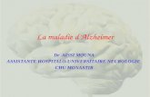 La maladie dAlzheimer Dr AISSI MOUNA ASSISTANTE HOSPITALO-UNIVERSITAIRE NEUROLOGIE CHU MONASTIR.