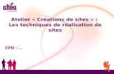 Atelier « Créations de sites » : Les techniques de réalisation de sites EPN :...