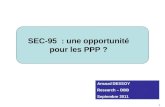 SEC-95 : une opportunité pour les PPP ? 1 Arnaud DESSOY Research – DBB Septembre 2011.
