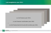 1 Lois budgétaires pour 2011 Loi de finances pour 2011 Loi de finances rectificative pour 2010 Loi de financement de la sécurité sociale pour 2011.