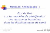 1 Mémoire thématique : Etat de lart sur les modèles de planification des ressources humaines dans les établissements de santé 05 mars 2009 Goudenège Guillaume.