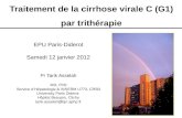 Traitement de la cirrhose virale C (G1) par trithérapie EPU Paris-Diderot Samedi 12 janvier 2012 Pr Tarik Asselah MD, PhD Service dHépatologie & INSERM.