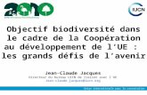 Union internationale pour la conservation de la nature Objectif biodiversité dans le cadre de la Coopération au développement de lUE : les grands défis.