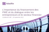 LImportance du financement des PME et du dialogue entre les entrepreneurs et le secteur financier Conférence UBF – 20 septembre 2012 Conférence UBF | 20/09/2012.