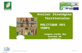 Www.lda-conseil.fr Atelier Stratégies Territoriales 26/06/131 Anne PISOT – Romuald LECLERC POLITIQUE DES TEMPS Compte-rendu des travaux de latelier du.