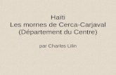 Haïti Les mornes de Cerca-Carjaval (Département du Centre) par Charles Lilin.