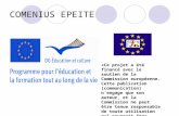 COMENIUS EPEITE «Ce projet a été financé avec le soutien de la Commission européenne. Cette publication [communication] n'engage que son auteur, et la.