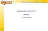 ASSEMBLEE GENERALE ADISEL 28 juin 2008 Association des Diplômés ISEL AG 28/06/08.