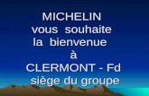 MICHELIN vous souhaite la bienvenue à CLERMONT - Fd siège du groupe.