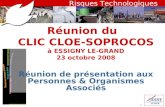 1 Réunion du CLIC CLOE-SOPROCOS à ESSIGNY LE-GRAND 23 octobre 2008 Réunion de présentation aux Personnes & Organismes Associés Risques Technologiques.