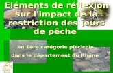 Eléments de réflexion sur l'impact de la restriction des jours de pêche en 1ère catégorie piscicole dans le département du Rhône.
