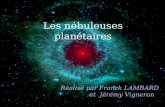 Les nébuleuses planétaires Réalisé par Franck LAMBARD et Jérémy Vigneron.