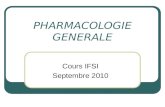 PHARMACOLOGIE GENERALE Cours IFSI Septembre 2010.