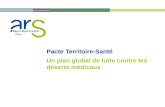 Pacte Territoire-Santé Un plan global de lutte contre les déserts médicaux.