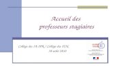 Accueil des professeurs stagiaires Collège des IA-IPR / Collège des IEN 30 août 2010.