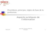 09/11/04 Jean-Paul Thomas CRDP de Bretagne 1 Procédures, principes, règles de base de la profession. Aspects juridiques de linformation.
