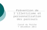 Prévention de lillettrisme et personnalisation des parcours Carré du Perche 7 décembre 2011.